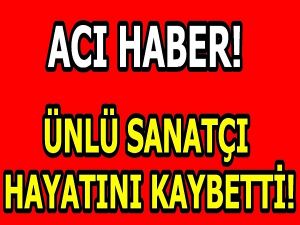 Ünlü Oyuncu Hayatını Kaybetti