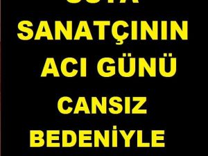 USTA SANATÇININ A-CI GÜNÜ! C'ANSIZ BEDENİYLE KARŞILAŞTI