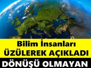 Bilim İnsanları Üzülerek Açıkladı