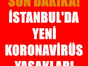 İstanbul'da yeni koronavirüs yasakları
