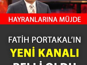 Fatih Portakal'ın Yeni Kanalı Belli Oldu