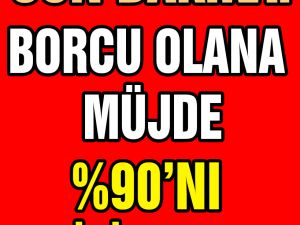 Milyonlarca Vatandaşa Borç Silme Müjdesi