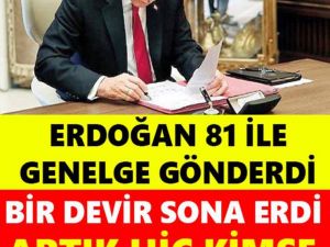 Cumhurbaşkanı Erdoğan'dan 81 ile son dakika genelgesi