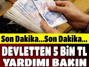 Ailelere 5 Bin TL Yardım!