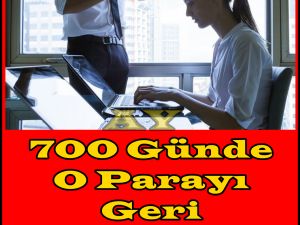 700 Günde O Parayı Geri Alabilirsiniz