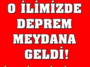 O İlimizde Deprem Meydana geldi