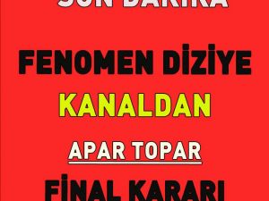 FOX TV'nin fenomen dizisi apar topar erken final yapıyor!