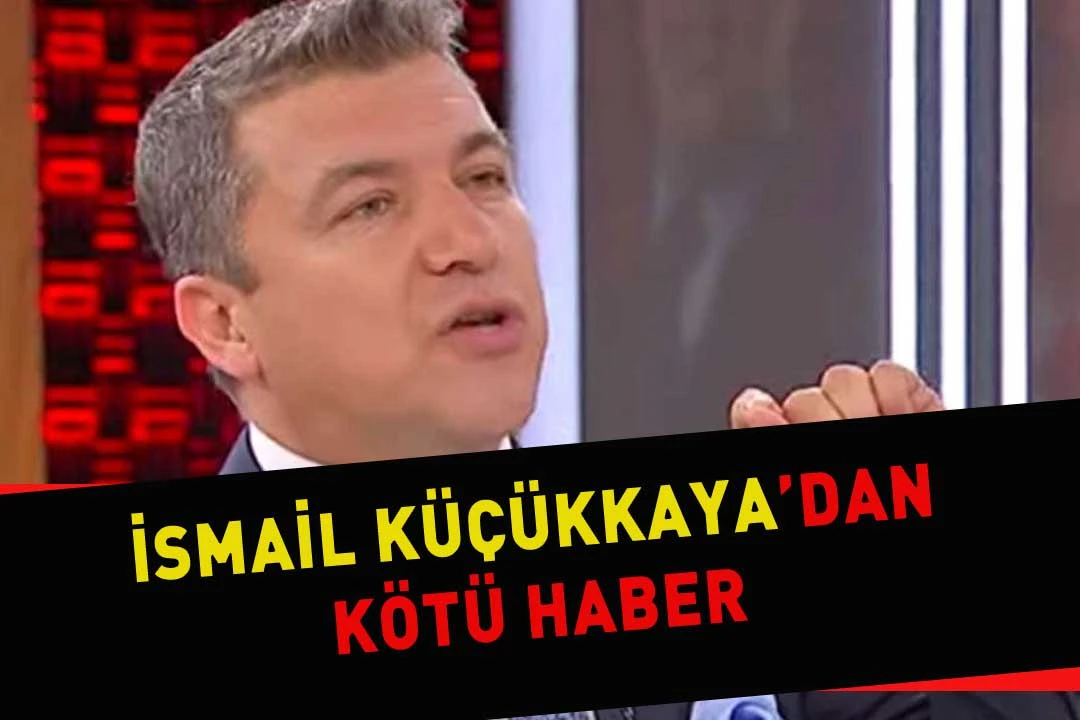 İSMAİL KÜÇÜKKAYA’DAN KÖTÜ HABER galerisi resim 2