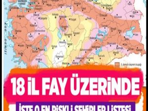Türkiye’de 18 şehir aktif deprem fayı üzerinde! İşte fay üzerindeki 18 ş