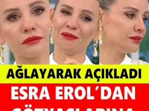 AĞLAYARAK AÇIKLADI