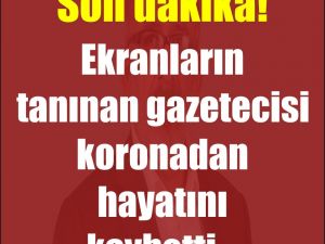 Koronadan hayatını kaybetti