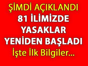81 İlimizde Yasaklar Yeniden Başladı