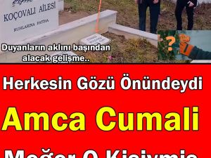 Amca Cumali herkesin gözü önündeki isimmiş