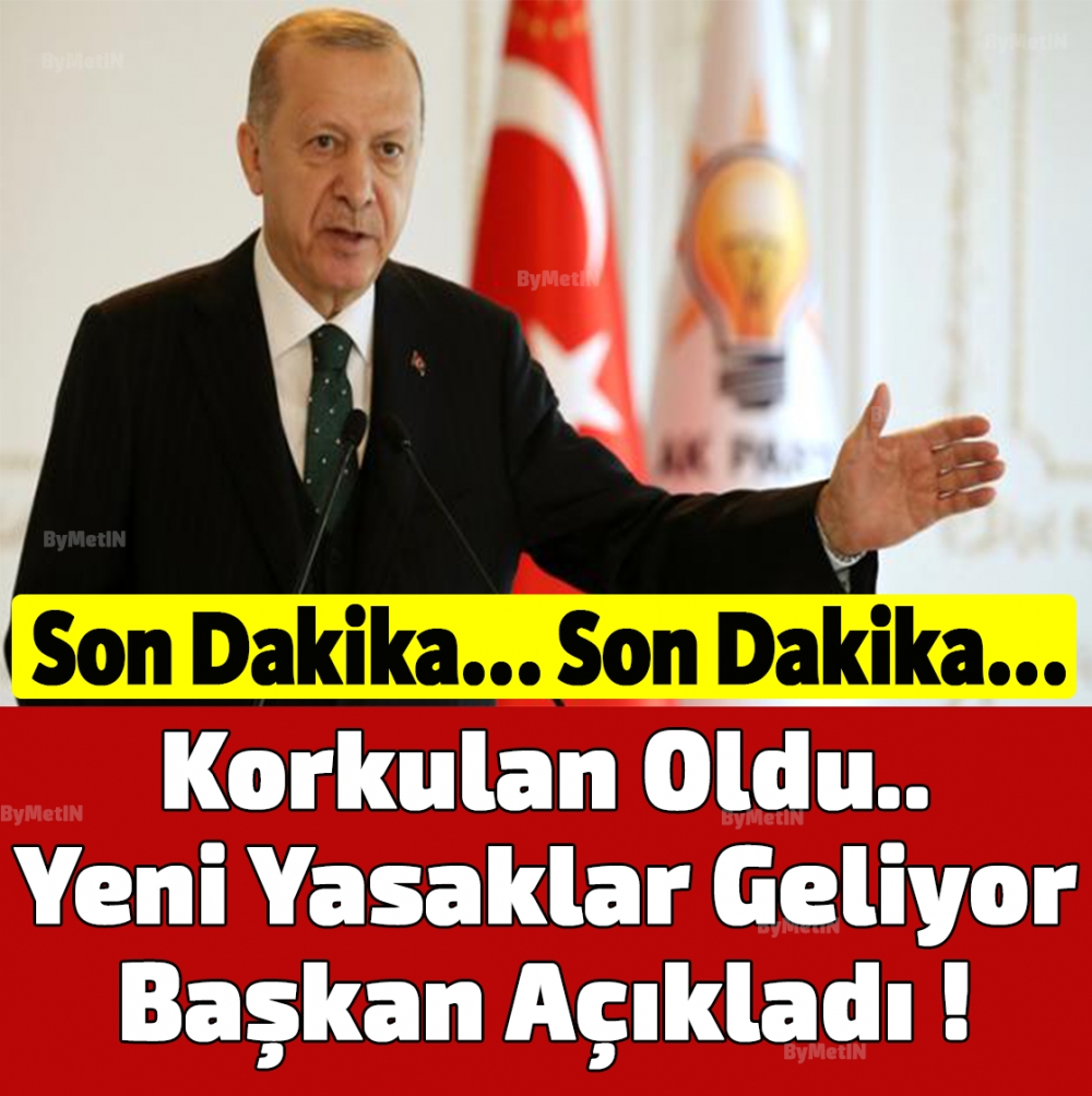 Korkulan oldu.Yeni Yasaklar geliyor.Başkan Erdoğan açıkladı.. galerisi resim 1