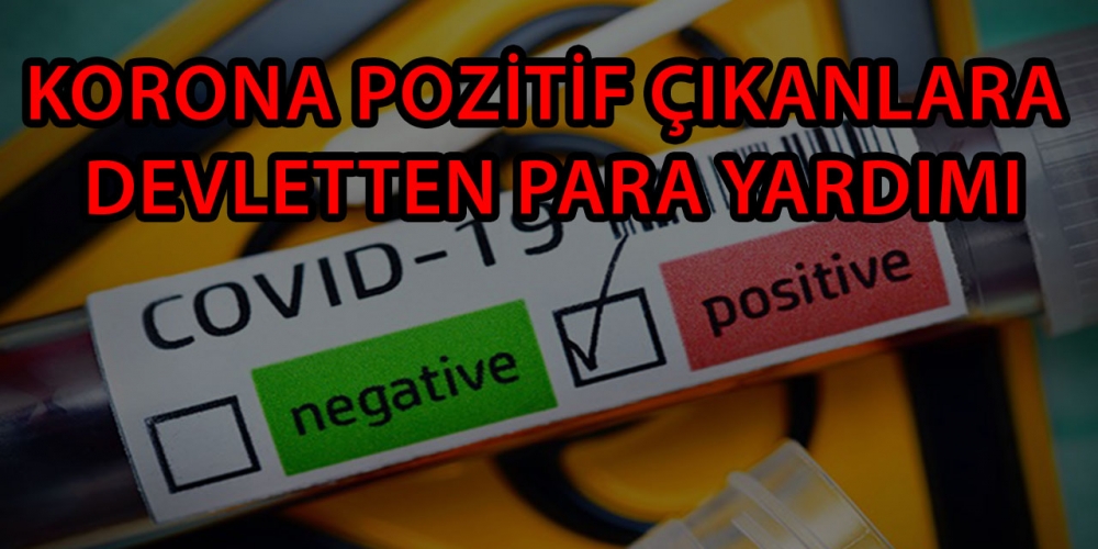 Testi Pozitif Çıkanlara Devlet Yardımı galerisi resim 2