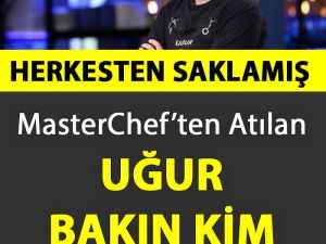 Masterchef'ten Atılan Uğur Bakın Kim Çıktı