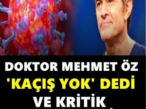 Ünlü Türk doktor Mehmet Öz, "Koronadan kaçış yok" deyip kritik