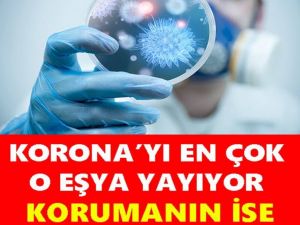 KORONAYI EN ÇOK O EŞYA YAYIYOR