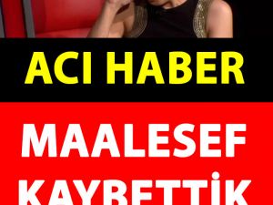 Acı Haberi Verdi: Maalesef Kaybettik