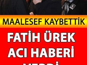 Maalesef Kaybettik Diyerek Duyurdu