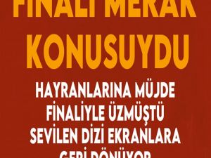 Erken final yapan dizi  ekranlara geri dönüyor!