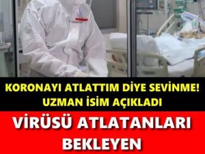 V'İRÜSÜ ATLATANLARI BEKLEYEN HASTALIKLAR BUNLAR