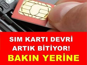 Türkiye'de SIM kartlar yolun sonuna geldi