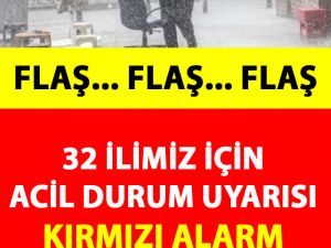 İstanbul Ankara ve 32 İlimiz İçin Acil Durum Uyarısı