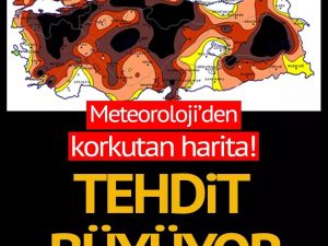 Meteoroloji’den korkutan harita!