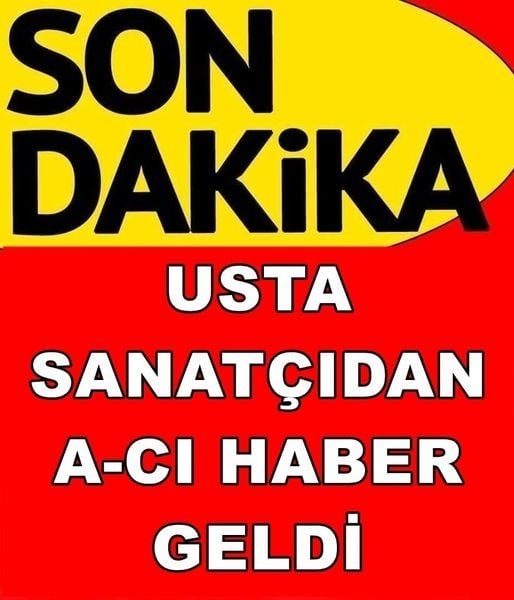 ÜNLÜ SANATÇI HAYATINI KAYBETTİ. galerisi resim 1