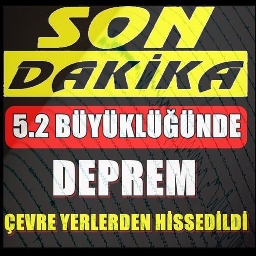 SON DAKİKA ! 5.2 BÜYÜKLÜĞÜNDE DEPREM galerisi resim 1