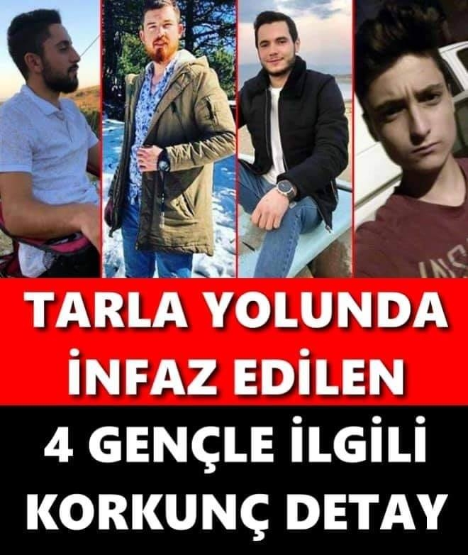 TARLA YOLUNDA İNFAZ EDİLEN 4 GENÇLE İLGİLİ KORKUNÇ DE/AY galerisi resim 1