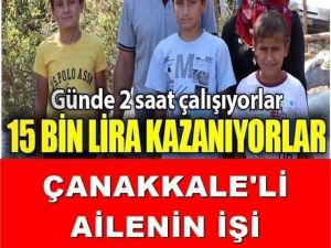ÇANAKKALE'Lİ AİLENİN İŞLERİ.
