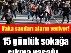 Koronavirüs vaka sayıları alarm veriyor! 10 il için 15 günlük tam kapanm