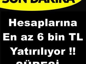 En az 6 bin TL, süresi...