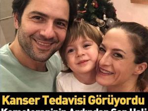 kanser tedavisi görüyordu..