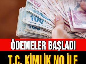 Ödemeler verilmeye başladı