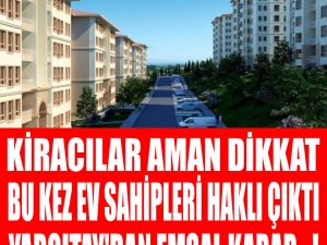 Ev sahibi haklı bulundu.