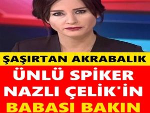 Nazlı Çelik’in Babası..