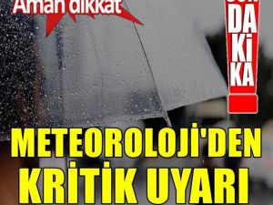 Meteoroloji’den uyarı geldi