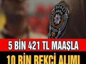 BEKÇİ ALIMI YAPILACAK