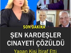 ŞEN KARDEŞLERİN OLAYI