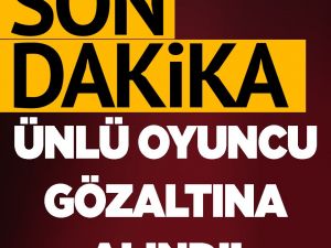 Ünlü Oyuncu Malatya’da gözaltına alındı!