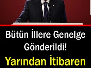 Bütün şehirlere genelge gönderildi