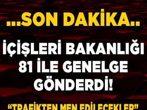 İçişleri bakanlığı genelge gönderdi