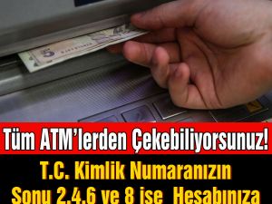 Tüm ATM’lerden Çekebiliyorsunuz!