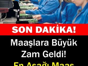 MAAŞLARA BÜYÜK ZAM