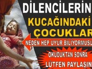 Dilencilerin kucağındaki çocuklar neden hep uyur?