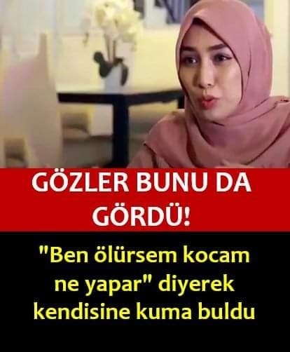 Ben ölürsem kocam ne yapar" diyerek kendisine kuma buldu! galerisi resim 1