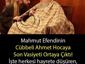 Mahmut Ustaosmanoğlu'nun Cübbeli Ahmet Hoca'ya vasiyeti